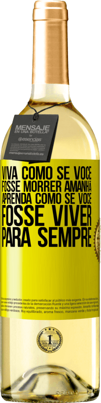 29,95 € Envio grátis | Vinho branco Edição WHITE Viva como se você fosse morrer amanhã. Aprenda como se você fosse viver para sempre Etiqueta Amarela. Etiqueta personalizável Vinho jovem Colheita 2025 Verdejo