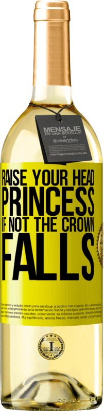 29,95 € Free Shipping | White Wine WHITE Edition Raise your head, princess. If not the crown falls Yellow Label. Customizable label Young wine Harvest 2021 Verdejo