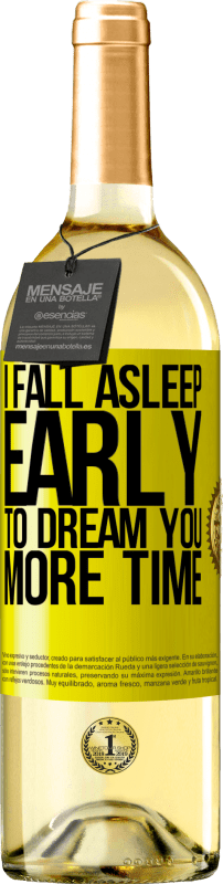 29,95 € Free Shipping | White Wine WHITE Edition I fall asleep early to dream you more time Yellow Label. Customizable label Young wine Harvest 2023 Verdejo