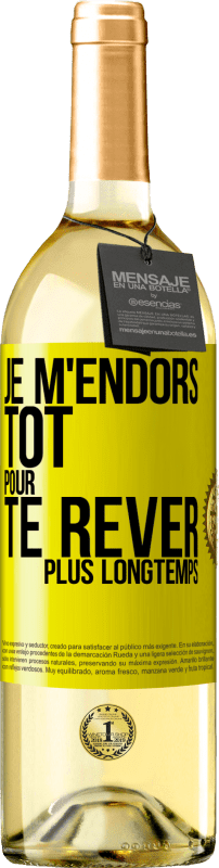 29,95 € Envoi gratuit | Vin blanc Édition WHITE Je m'endors tôt pour te rêver plus longtemps Étiquette Jaune. Étiquette personnalisable Vin jeune Récolte 2024 Verdejo