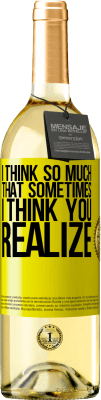 29,95 € 免费送货 | 白葡萄酒 WHITE版 我想太多了，有时我想你意识到 黄色标签. 可自定义的标签 青年酒 收成 2025 Verdejo