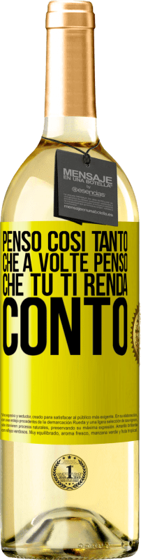 29,95 € Spedizione Gratuita | Vino bianco Edizione WHITE Penso così tanto che a volte penso che tu ti renda conto Etichetta Gialla. Etichetta personalizzabile Vino giovane Raccogliere 2024 Verdejo