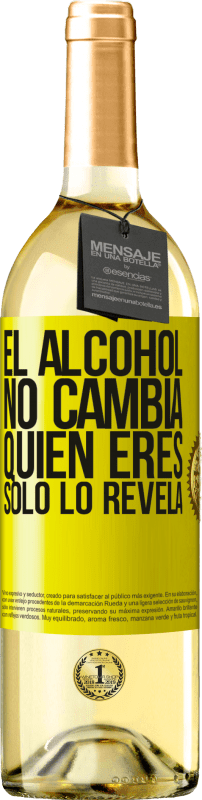 29,95 € Envío gratis | Vino Blanco Edición WHITE El alcohol no cambia quien eres. Sólo lo revela Etiqueta Amarilla. Etiqueta personalizable Vino joven Cosecha 2024 Verdejo