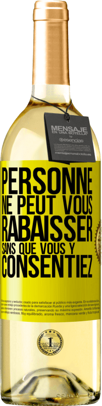 29,95 € Envoi gratuit | Vin blanc Édition WHITE Personne ne peut vous rabaisser sans que vous y consentiez Étiquette Jaune. Étiquette personnalisable Vin jeune Récolte 2024 Verdejo