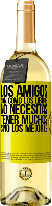 29,95 € Envío gratis | Vino Blanco Edición WHITE Los amigos son como los libros. No necesitas tener muchos, sino los mejores Etiqueta Amarilla. Etiqueta personalizable Vino joven Cosecha 2025 Verdejo