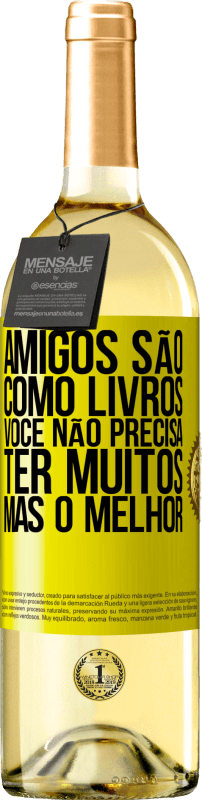 29,95 € Envio grátis | Vinho branco Edição WHITE Amigos são como livros. Você não precisa ter muitos, mas o melhor Etiqueta Amarela. Etiqueta personalizável Vinho jovem Colheita 2024 Verdejo