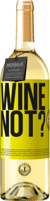 29,95 € Envío gratis | Vino Blanco Edición WHITE Wine not? Etiqueta Amarilla. Etiqueta personalizable Vino joven Cosecha 2023 Verdejo