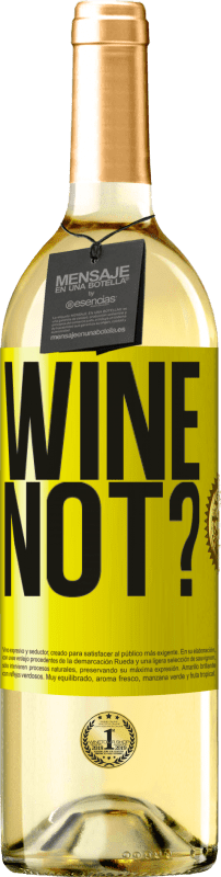 29,95 € Kostenloser Versand | Weißwein WHITE Ausgabe Wine not? Gelbes Etikett. Anpassbares Etikett Junger Wein Ernte 2023 Verdejo