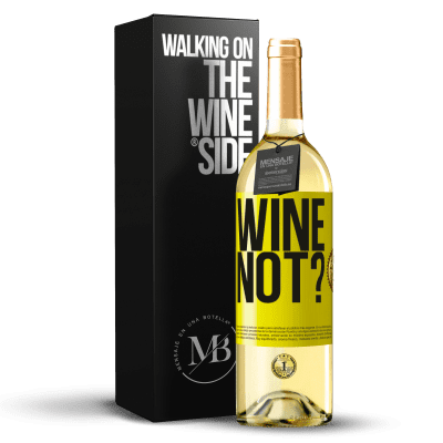 «Wine not?» WHITE Ausgabe