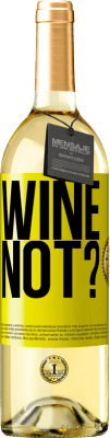 29,95 € Spedizione Gratuita | Vino bianco Edizione WHITE Wine not? Etichetta Gialla. Etichetta personalizzabile Vino giovane Raccogliere 2023 Verdejo
