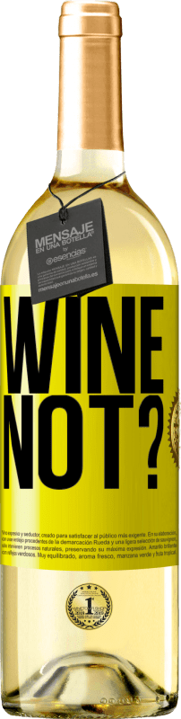 29,95 € Envio grátis | Vinho branco Edição WHITE Wine not? Etiqueta Amarela. Etiqueta personalizável Vinho jovem Colheita 2023 Verdejo