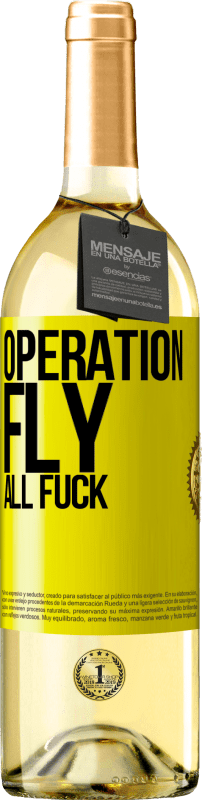 29,95 € Free Shipping | White Wine WHITE Edition Operation fly ... all fuck Yellow Label. Customizable label Young wine Harvest 2024 Verdejo