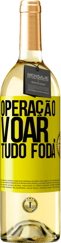 29,95 € Envio grátis | Vinho branco Edição WHITE Operação voar ... tudo foda Etiqueta Amarela. Etiqueta personalizável Vinho jovem Colheita 2024 Verdejo