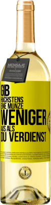 29,95 € Kostenloser Versand | Weißwein WHITE Ausgabe Gib höchstens eine Münze weniger aus als du verdienst Gelbes Etikett. Anpassbares Etikett Junger Wein Ernte 2023 Verdejo