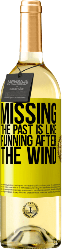 29,95 € Free Shipping | White Wine WHITE Edition Missing the past is like running after the wind Yellow Label. Customizable label Young wine Harvest 2024 Verdejo