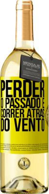 29,95 € Envio grátis | Vinho branco Edição WHITE Perder o passado é correr atrás do vento Etiqueta Amarela. Etiqueta personalizável Vinho jovem Colheita 2025 Verdejo