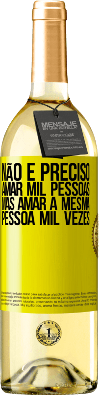 29,95 € Envio grátis | Vinho branco Edição WHITE Não é preciso amar mil pessoas, mas amar a mesma pessoa mil vezes Etiqueta Amarela. Etiqueta personalizável Vinho jovem Colheita 2024 Verdejo