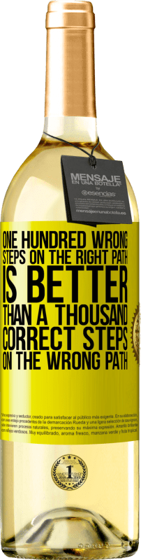29,95 € Free Shipping | White Wine WHITE Edition One hundred wrong steps on the right path is better than a thousand correct steps on the wrong path Yellow Label. Customizable label Young wine Harvest 2023 Verdejo