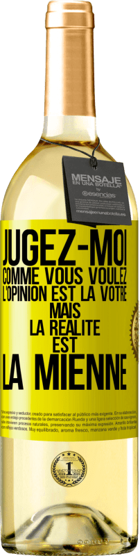 29,95 € Envoi gratuit | Vin blanc Édition WHITE Jugez-moi comme vous voulez. L'opinion est la vôtre mais la réalité est la mienne Étiquette Jaune. Étiquette personnalisable Vin jeune Récolte 2024 Verdejo