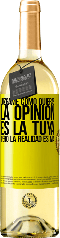 29,95 € Envío gratis | Vino Blanco Edición WHITE Júzgame como quieras. La opinión es la tuya, pero la realidad es mía Etiqueta Amarilla. Etiqueta personalizable Vino joven Cosecha 2024 Verdejo