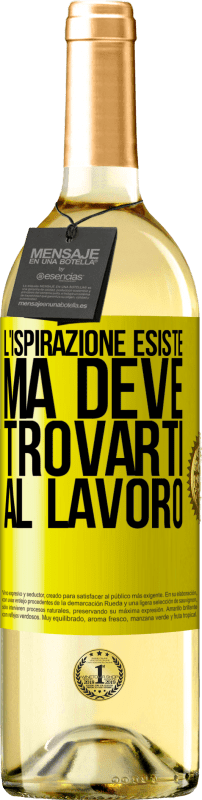 29,95 € Spedizione Gratuita | Vino bianco Edizione WHITE L'ispirazione esiste, ma deve trovarti al lavoro Etichetta Gialla. Etichetta personalizzabile Vino giovane Raccogliere 2024 Verdejo