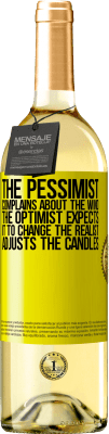 29,95 € Free Shipping | White Wine WHITE Edition The pessimist complains about the wind The optimist expects it to change The realist adjusts the candles Yellow Label. Customizable label Young wine Harvest 2023 Verdejo