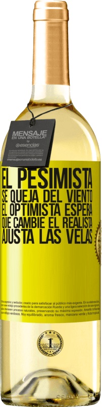 29,95 € Envío gratis | Vino Blanco Edición WHITE El pesimista se queja del viento el optimista espera que cambie el realista ajusta las velas Etiqueta Amarilla. Etiqueta personalizable Vino joven Cosecha 2024 Verdejo