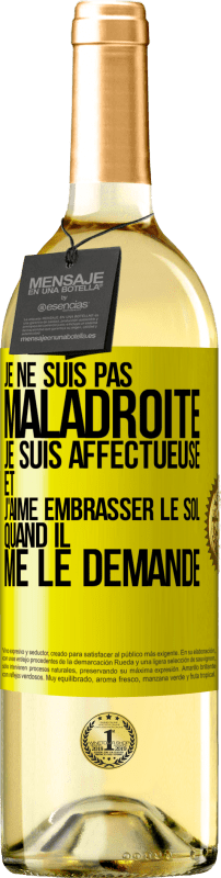 29,95 € Envoi gratuit | Vin blanc Édition WHITE Je ne suis pas maladroite, je suis affectueuse et j'aime embrasser le sol quand il me le demande Étiquette Jaune. Étiquette personnalisable Vin jeune Récolte 2025 Verdejo