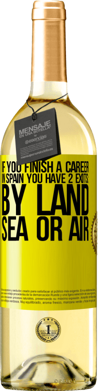 29,95 € Бесплатная доставка | Белое вино Издание WHITE Если вы закончите гонку в Испании, у вас будет 3 старта: по суше, по морю или по воздуху Желтая этикетка. Настраиваемая этикетка Молодое вино Урожай 2023 Verdejo