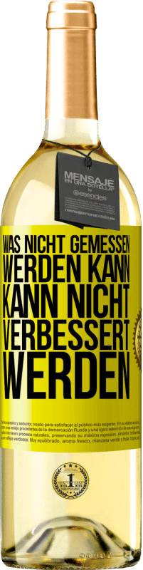 29,95 € Kostenloser Versand | Weißwein WHITE Ausgabe Was nicht gemessen werden kann, kann nicht verbessert werden Gelbes Etikett. Anpassbares Etikett Junger Wein Ernte 2024 Verdejo