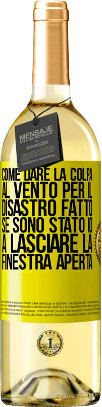 29,95 € Spedizione Gratuita | Vino bianco Edizione WHITE Come dare la colpa al vento per il disastro fatto, se sono stato io a lasciare la finestra aperta Etichetta Gialla. Etichetta personalizzabile Vino giovane Raccogliere 2024 Verdejo