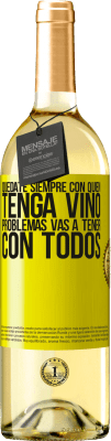 29,95 € Envío gratis | Vino Blanco Edición WHITE Quédate siempre con quien tenga vino. Problemas vas a tener con todos Etiqueta Amarilla. Etiqueta personalizable Vino joven Cosecha 2024 Verdejo