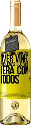 29,95 € Envio grátis | Vinho branco Edição WHITE Sempre fique com quem tiver vinho. Problemas que você terá com todos Etiqueta Amarela. Etiqueta personalizável Vinho jovem Colheita 2023 Verdejo