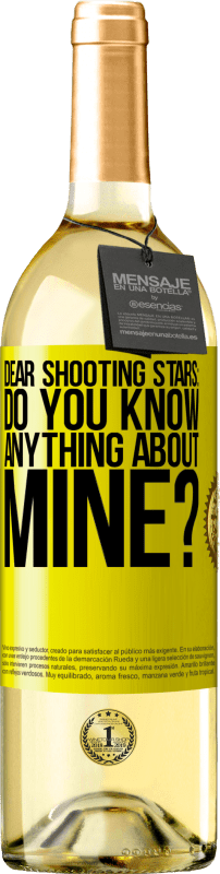 29,95 € Free Shipping | White Wine WHITE Edition Dear shooting stars: do you know anything about mine? Yellow Label. Customizable label Young wine Harvest 2024 Verdejo