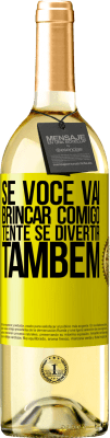 29,95 € Envio grátis | Vinho branco Edição WHITE Se você vai brincar comigo, tente se divertir também Etiqueta Amarela. Etiqueta personalizável Vinho jovem Colheita 2025 Verdejo