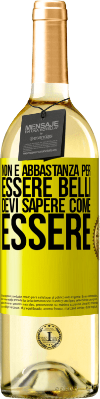 29,95 € Spedizione Gratuita | Vino bianco Edizione WHITE Non è abbastanza per essere belli. Devi sapere come essere Etichetta Gialla. Etichetta personalizzabile Vino giovane Raccogliere 2023 Verdejo