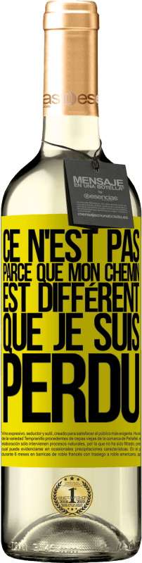 29,95 € Envoi gratuit | Vin blanc Édition WHITE Ce n'est pas parce que mon chemin est différent que je suis perdu Étiquette Jaune. Étiquette personnalisable Vin jeune Récolte 2024 Verdejo