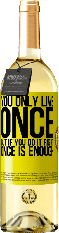 29,95 € Free Shipping | White Wine WHITE Edition You only live once, but if you do it right, once is enough Yellow Label. Customizable label Young wine Harvest 2023 Verdejo