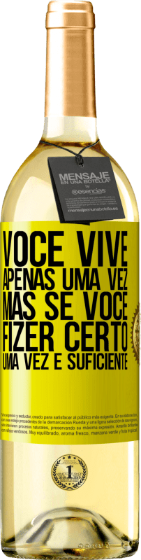 29,95 € Envio grátis | Vinho branco Edição WHITE Você vive apenas uma vez, mas se você fizer certo, uma vez é suficiente Etiqueta Amarela. Etiqueta personalizável Vinho jovem Colheita 2024 Verdejo