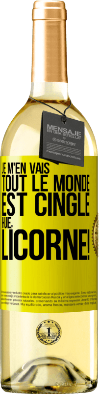 29,95 € Envoi gratuit | Vin blanc Édition WHITE Je m'en vais, tout le monde est cinglé. Hue, licorne! Étiquette Jaune. Étiquette personnalisable Vin jeune Récolte 2024 Verdejo