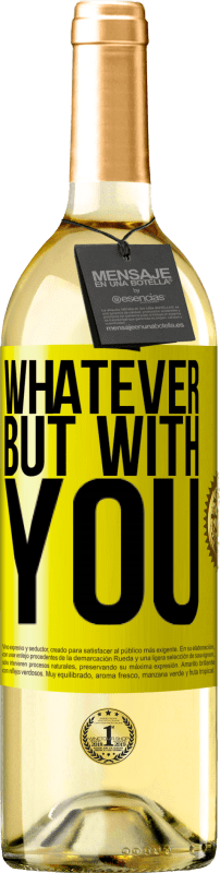 29,95 € Free Shipping | White Wine WHITE Edition Whatever but with you Yellow Label. Customizable label Young wine Harvest 2023 Verdejo