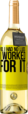 29,95 € 免费送货 | 白葡萄酒 WHITE版 不，我没有运气，我为此工作 黄色标签. 可自定义的标签 青年酒 收成 2024 Verdejo