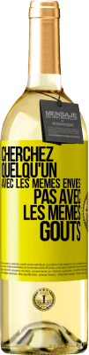 29,95 € Envoi gratuit | Vin blanc Édition WHITE Cherchez quelqu'un avec les mêmes envies pas avec les mêmes goûts Étiquette Jaune. Étiquette personnalisable Vin jeune Récolte 2024 Verdejo