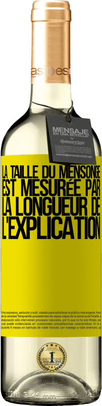 29,95 € Envoi gratuit | Vin blanc Édition WHITE La taille du mensonge est mesurée par la longueur de l'explication Étiquette Jaune. Étiquette personnalisable Vin jeune Récolte 2024 Verdejo