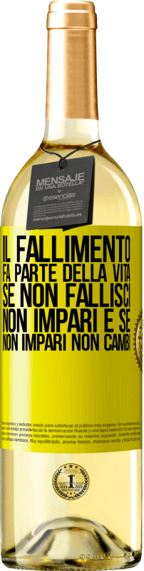 29,95 € Spedizione Gratuita | Vino bianco Edizione WHITE Il fallimento fa parte della vita. Se non fallisci, non impari e se non impari non cambi Etichetta Gialla. Etichetta personalizzabile Vino giovane Raccogliere 2024 Verdejo