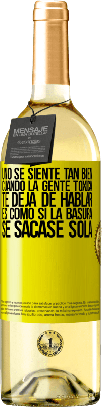 29,95 € Envío gratis | Vino Blanco Edición WHITE Uno se siente tan bien cuando la gente tóxica te deja de hablar… Es como si la basura se sacase sola Etiqueta Amarilla. Etiqueta personalizable Vino joven Cosecha 2025 Verdejo
