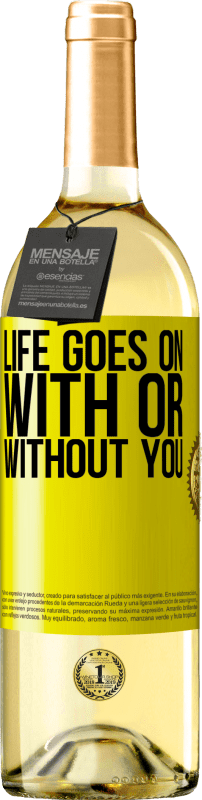 29,95 € Free Shipping | White Wine WHITE Edition Life goes on, with or without you Yellow Label. Customizable label Young wine Harvest 2023 Verdejo