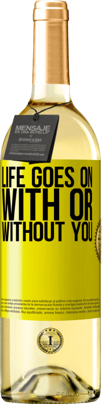 29,95 € Free Shipping | White Wine WHITE Edition Life goes on, with or without you Yellow Label. Customizable label Young wine Harvest 2024 Verdejo