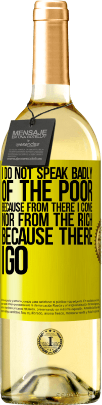 29,95 € 送料無料 | 白ワイン WHITEエディション 私はそこから来るので、また私はそこから行くので、金持ちから来るので、私は貧しい人についてひどく話すことはありません 黄色のラベル. カスタマイズ可能なラベル 若いワイン 収穫 2025 Verdejo