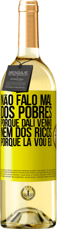 29,95 € Envio grátis | Vinho branco Edição WHITE Não falo mal dos pobres, porque dali venho, nem dos ricos, porque lá vou eu Etiqueta Amarela. Etiqueta personalizável Vinho jovem Colheita 2024 Verdejo